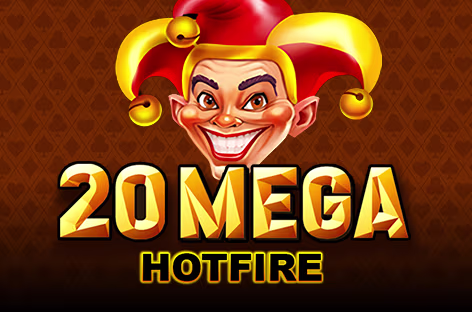 20 Mega Hotfire